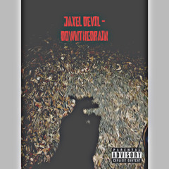 Jaxel Devil - DownTheDrain (Prod. Lil Rove)