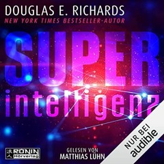 [READ] [KINDLE PDF EBOOK EPUB] Superintelligenz by  Douglas E. Richards,Matthias Lühn