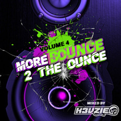 More Bounce 2 The Ounce Vol 4 **FREE DOWNLOAD - CLICK MORE**