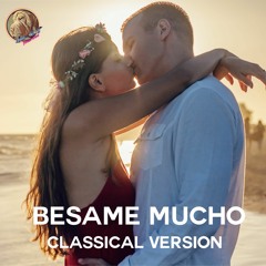 Besame Mucho (Free Classical Music)