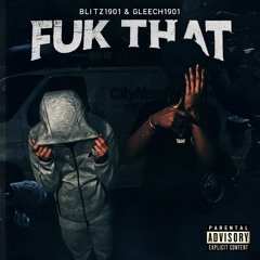 BLITZ1901 x GLEECH1901 - FUCK THAT!
