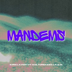 Mandems W/Kulturekeed & Lil.e M
