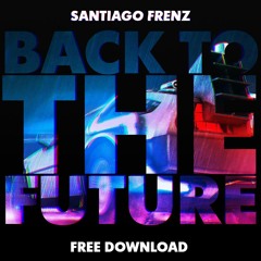 Santiago Frenz - Back To The Future
