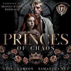 FREE Audiobook 🎧 : Princes Of Chaos (Royals Of Forsyth University 7), by Angel Lawson, Samantha Rue