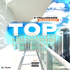 C-Trillionaire - Top Floor ft. Black Quay (Prod.G5)