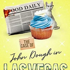 READ [KINDLE PDF EBOOK EPUB] The Case of John Dough in Las Vegas: A Cozy Tiffany Black Mystery (Tiff