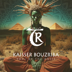 Kaisser Bouzriba - Soul of the Oasis [Tibetania Orient]