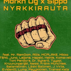 Mdfkn Og x Sippo - NYRKKIRAUTA FT. Mr RamDom, Altis, MCPLAKE, Mikko Tähti, Juno, Leijona, Hapski...