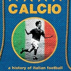Read online Calcio: A History of Italian Football by  John Foot