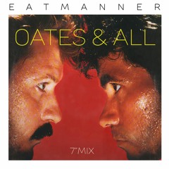 Oates & All - EatManner [Dela 7" Mix]