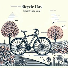 Bicycle Day! - SmashTape Vol 2