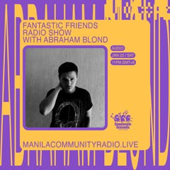 M.C.R. - Fantastic Friends Radio Show w/ Abraham Blond - 22.01.22