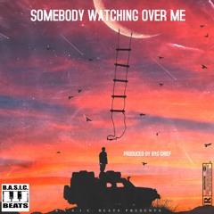 SOMEBODY WATCHING OVER ME