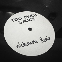 Bakey, Capo Lee - Too Much Sauce (nickname Remix) [FREE DL]
