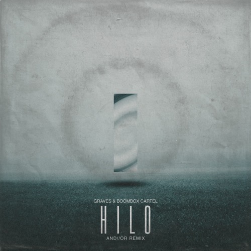 HILO [AND//OR REMIX] - GRAVES & BOOMBOX CARTEL