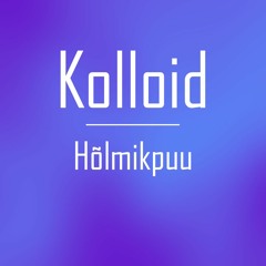 Kolloid - Hõlmikpuu