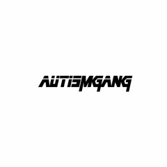 !autismgang!