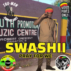 SWASHII - Pray For We / TruMon Dubplate