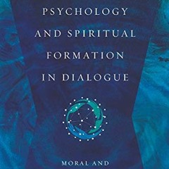 Open PDF Psychology and Spiritual Formation in Dialogue: Moral and Spiritual Change in Christian Per