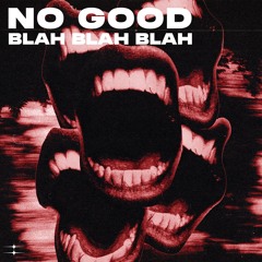 No Good x Blah Blah Blah (TBR Edit)