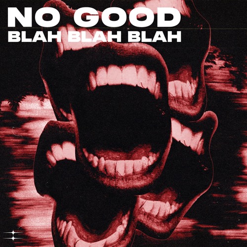 No Good x Blah Blah Blah (TBR Edit)