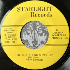 There Ain't No Sunshine - New Emage