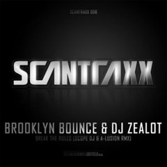 Brooklyn Bounce & Dj Zealot - Break the Rules (Scope Dj & A-lusion Remix)