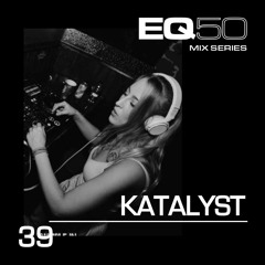 EQ50 39 - KATALYST