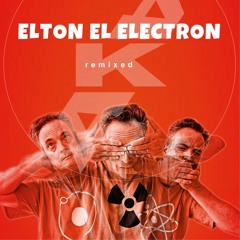 AkA - Elton El Electron