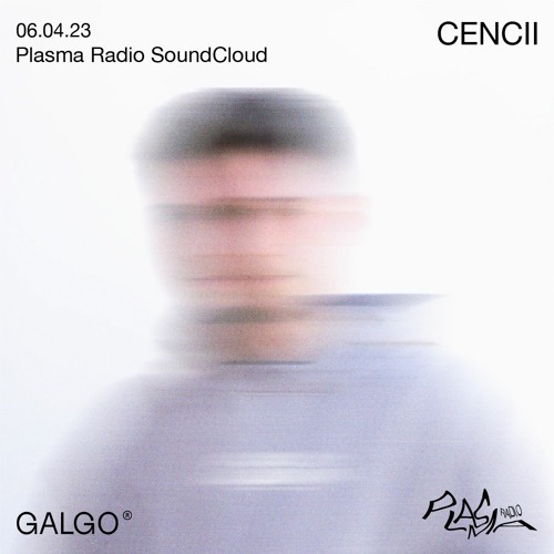 GALGO 02: Cencii (Plasma LAB 🔬)