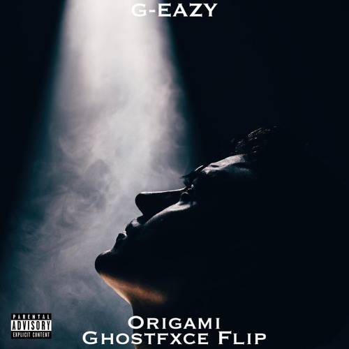 G-Eazy - Origami (Ghostfxce Flip)