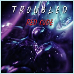Troubled / Red Code