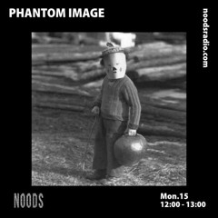 Phantom Image - Noods Radio - November 2021