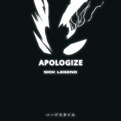 APOLOGIZE HARDSTYLE |Sick Legend|