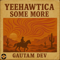 Yeehawtica Some More