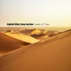 Gabriel Slick, Sean Jay Dee - Sands Of Time (Gabriel Slick Rethink)