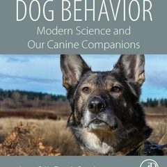 ✔Audiobook⚡️ Dog Behavior: Modern Science and Our Canine Companions