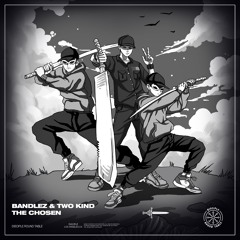 Bandlez & TWO KIND - The Chosen