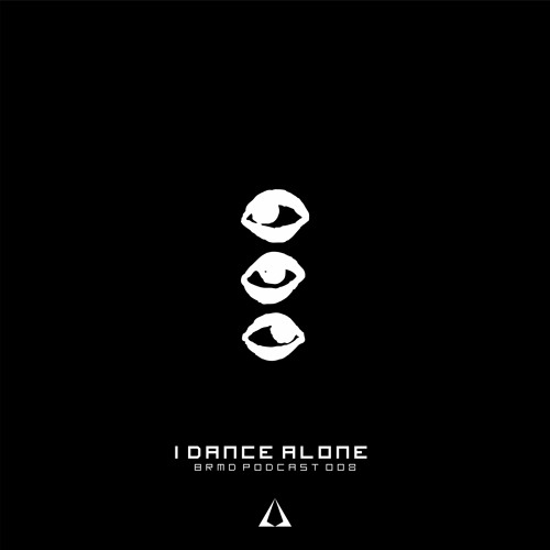 BRMD Podcast 008: I Dance Alone [AZ]