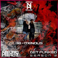 NEUROHEADZ// GET FUNKED SERIES 2 - 038 OXINOUS