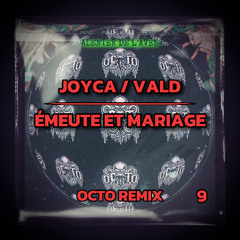 Joyca, Vald - Émeute et Mariage (OCTO Remix)
