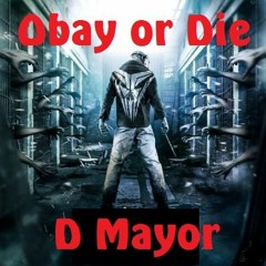 "Obay or Die" powerful uptempo hardcore mixed by D Mayor