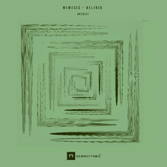 NEMESIS - Delirio  EP [Newrhythmic Recs]