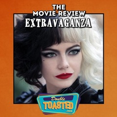 THE MOVIE REVIEW EXTRAVAGANZA - 05 - 26 - 2021