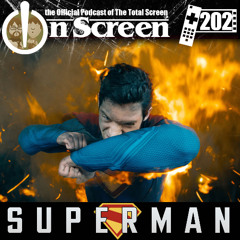OnScreen Episode 202 - Superman