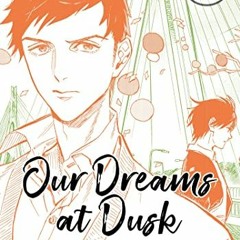 DOWNLOAD KINDLE 🎯 Our Dreams at Dusk: Shimanami Tasogare Vol. 3 by  Yuhki Kamatani P