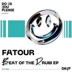 FATOUR - Beat Of The Drum EP // DAYP:004 Previews