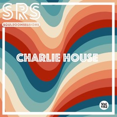 Soul Room Sessions Volume 192 | CHARLIE HOUSE | USA (FREE D/L)