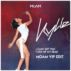 Kylie Minogue - Can't Get You Out Of My Head (MOAM VIP EDIT)