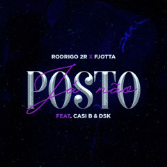 JÁ NÃO POSTO-Rodrigo 2R,Fjotta, Casi Boy & DSK